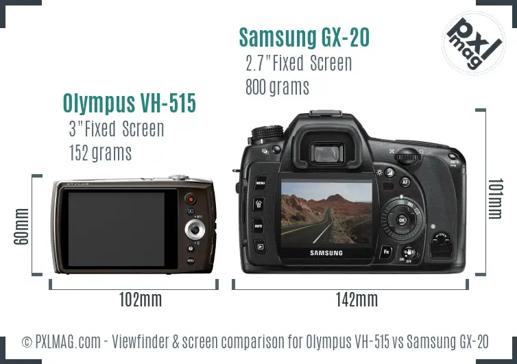 Olympus VH-515 vs Samsung GX-20 Screen and Viewfinder comparison Olympus VH-515 vs Samsung GX-20 Screen and Viewfinder comparison