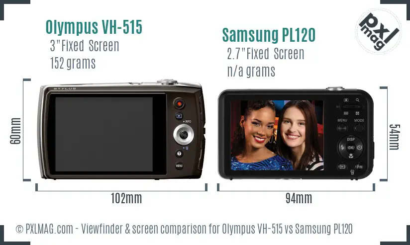 Olympus VH-515 vs Samsung PL120 Screen and Viewfinder comparison Olympus VH-515 vs Samsung PL120 Screen and Viewfinder comparison