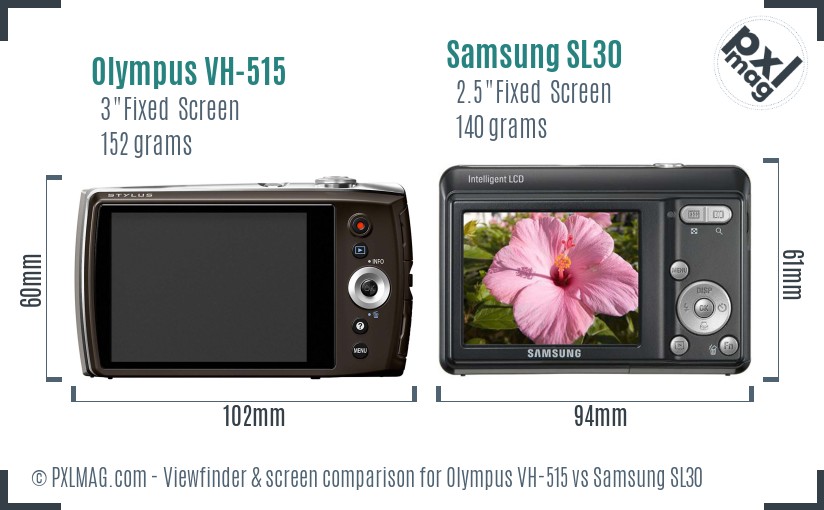 Olympus VH-515 vs Samsung SL30 Screen and Viewfinder comparison
