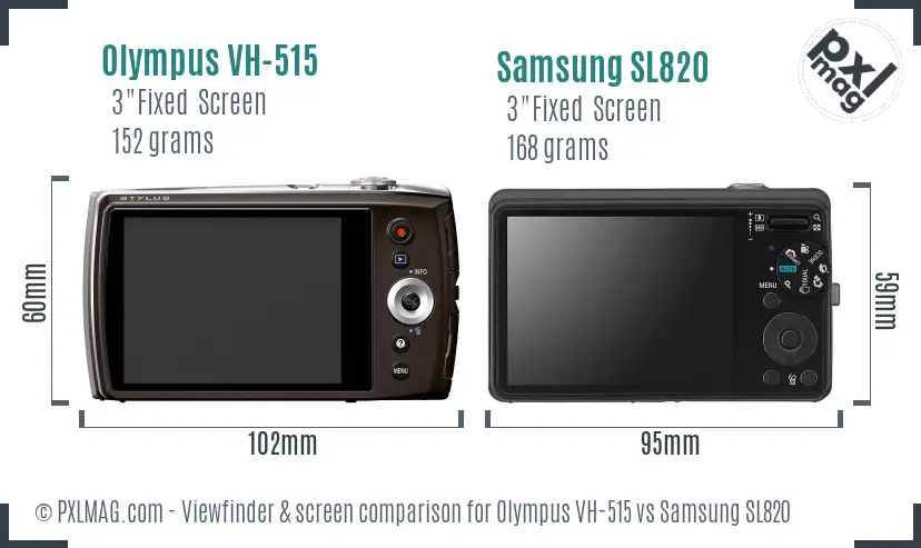 Olympus VH-515 vs Samsung SL820 Screen and Viewfinder comparison