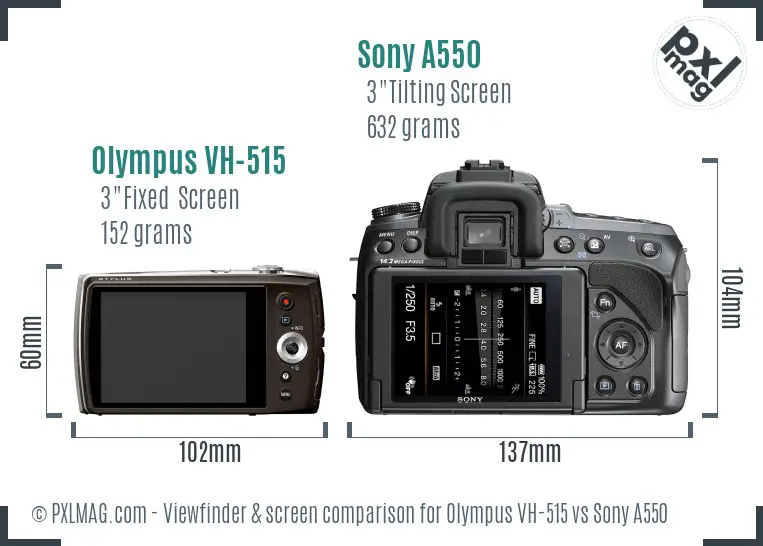 Olympus VH-515 vs Sony A550 Screen and Viewfinder comparison