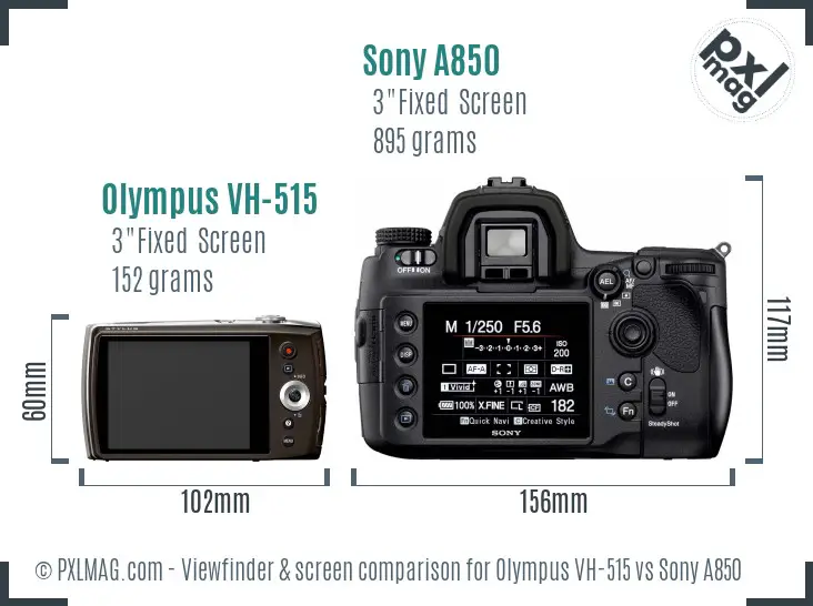 Olympus VH-515 vs Sony A850 Screen and Viewfinder comparison