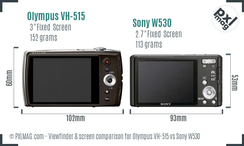 Olympus VH-515 vs Sony W530 Screen and Viewfinder comparison