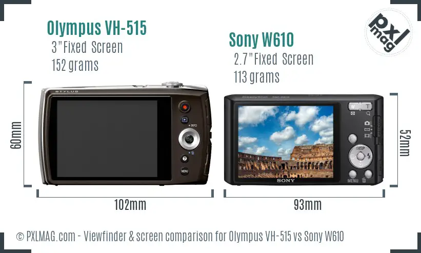 Olympus VH-515 vs Sony W610 Screen and Viewfinder comparison