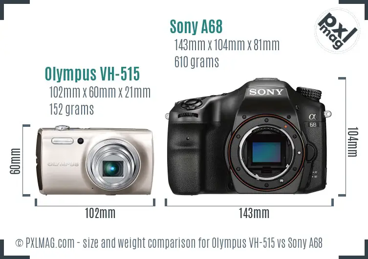 Olympus VH-515 vs Sony A68 size comparison