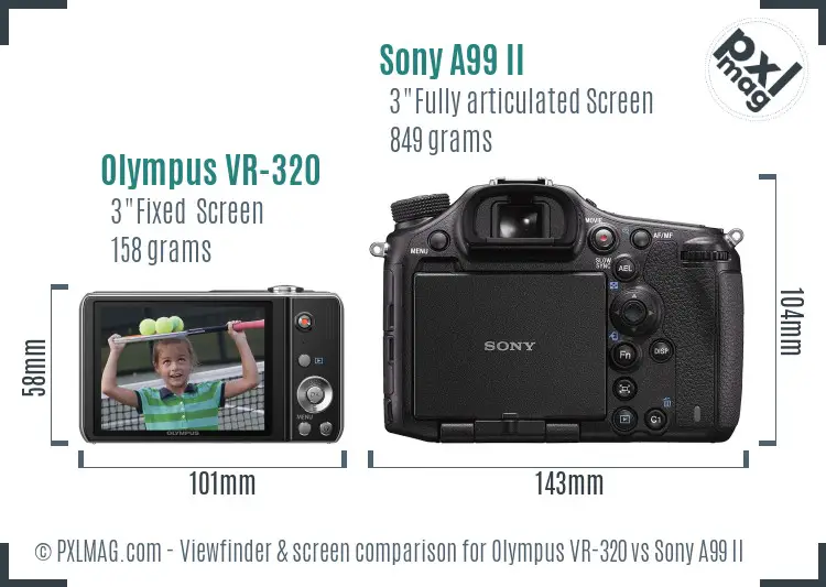 Olympus VR-320 vs Sony A99 II Screen and Viewfinder comparison