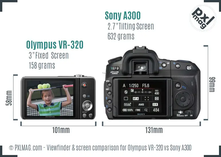 Olympus VR-320 vs Sony A300 Screen and Viewfinder comparison