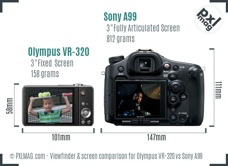 Olympus VR-320 vs Sony A99 Screen and Viewfinder comparison