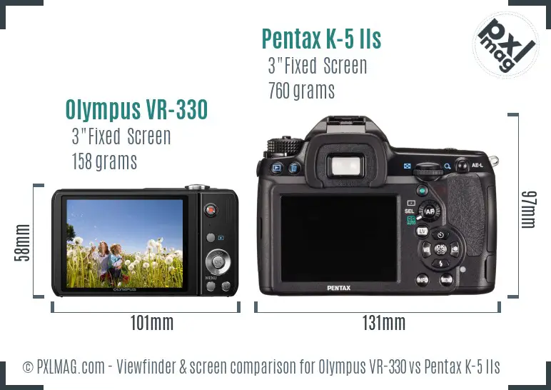 Olympus VR-330 vs Pentax K-5 IIs Screen and Viewfinder comparison