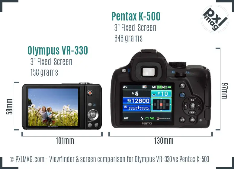 Olympus VR-330 vs Pentax K-500 Screen and Viewfinder comparison