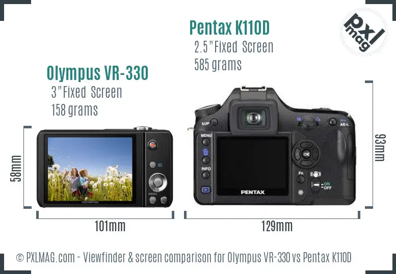 Olympus VR-330 vs Pentax K110D Screen and Viewfinder comparison