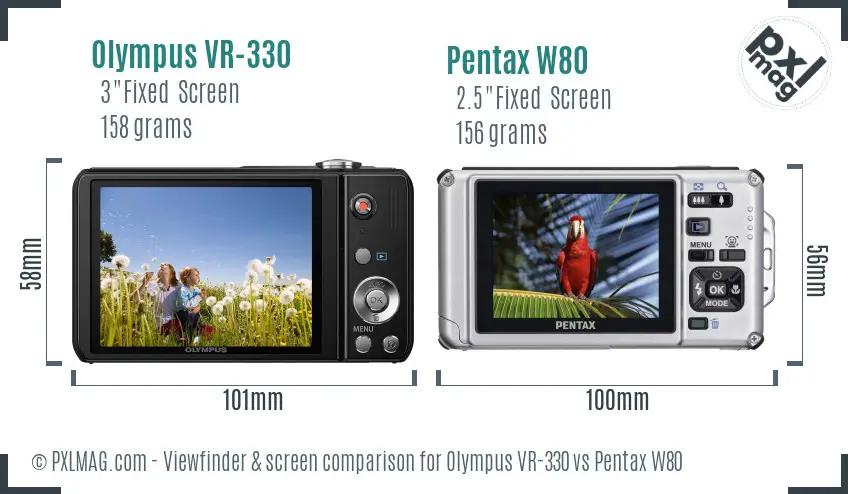 Olympus VR-330 vs Pentax W80 Screen and Viewfinder comparison