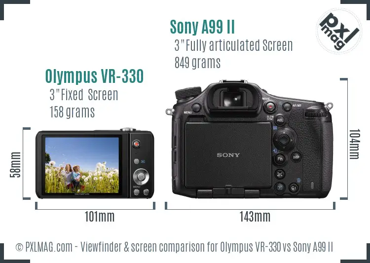 Olympus VR-330 vs Sony A99 II Screen and Viewfinder comparison
