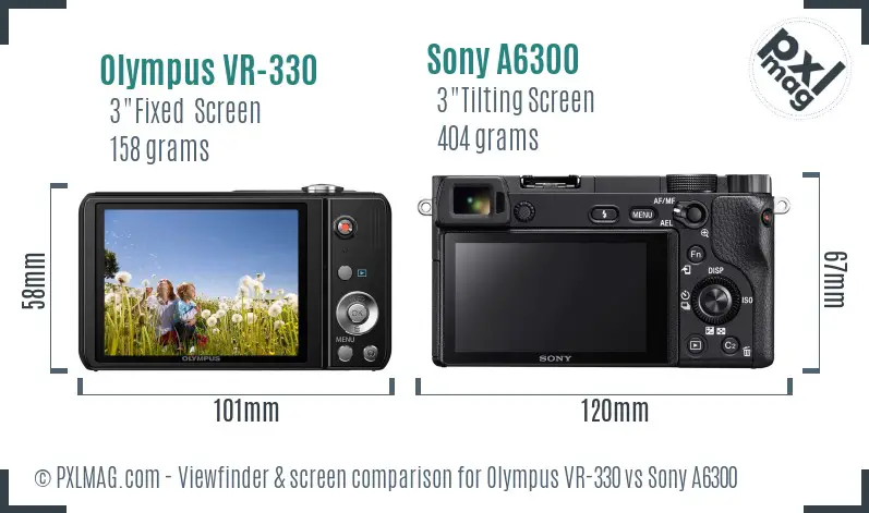 Olympus VR-330 vs Sony A6300 Screen and Viewfinder comparison