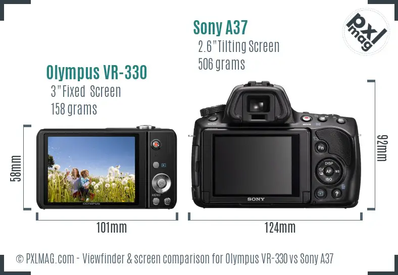 Olympus VR-330 vs Sony A37 Screen and Viewfinder comparison