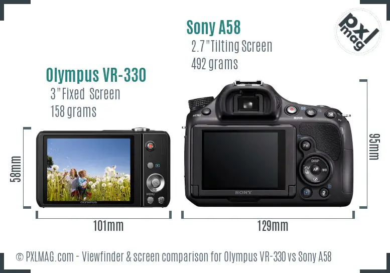 Olympus VR-330 vs Sony A58 Screen and Viewfinder comparison