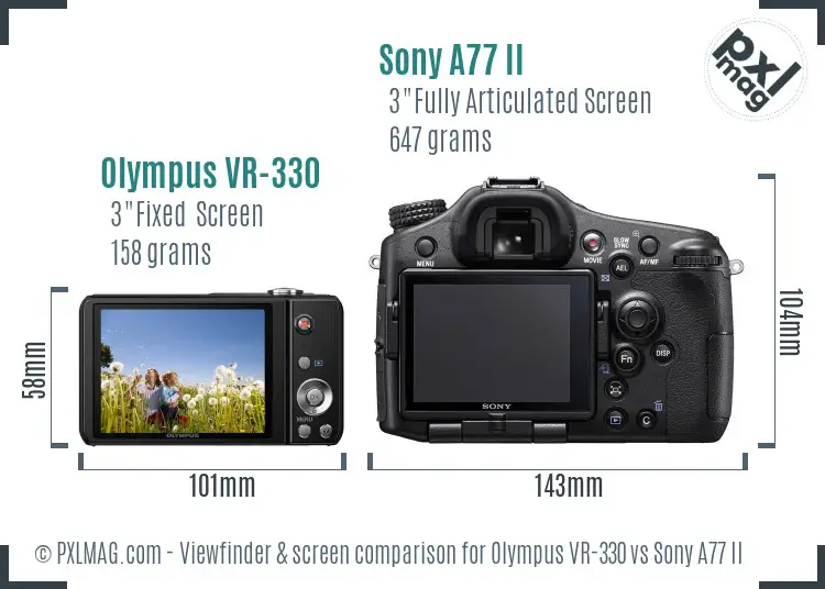 Olympus VR-330 vs Sony A77 II Screen and Viewfinder comparison