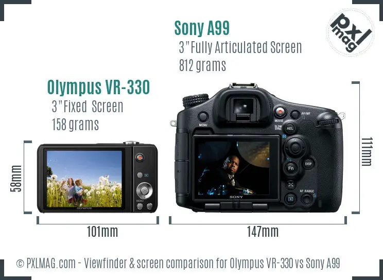 Olympus VR-330 vs Sony A99 Screen and Viewfinder comparison