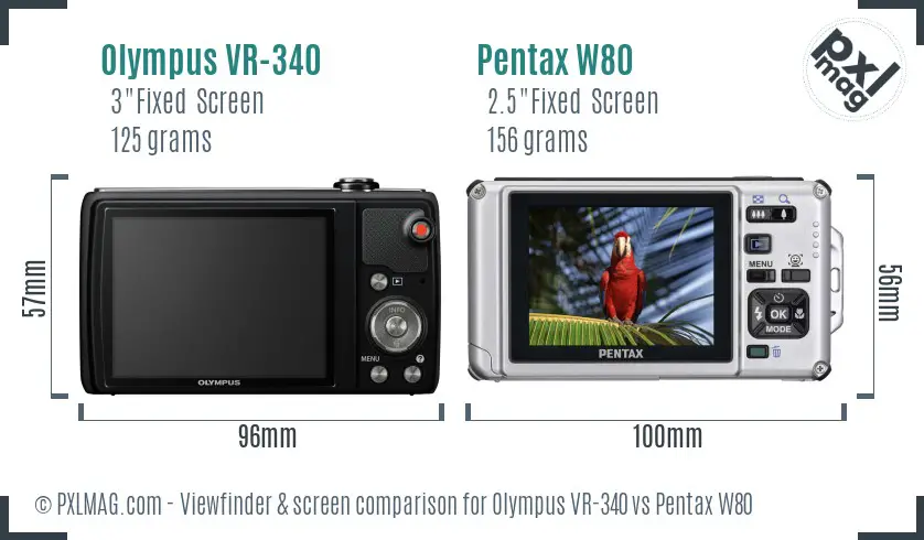 Olympus VR-340 vs Pentax W80 Screen and Viewfinder comparison