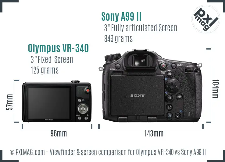 Olympus VR-340 vs Sony A99 II Screen and Viewfinder comparison