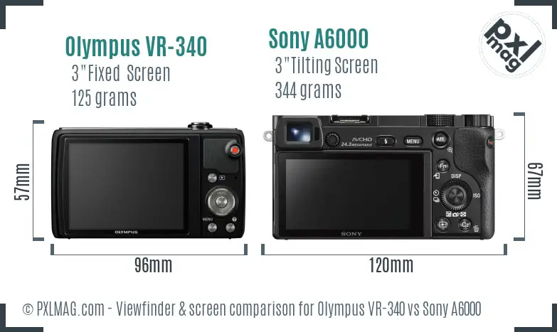 Olympus VR-340 vs Sony A6000 Screen and Viewfinder comparison