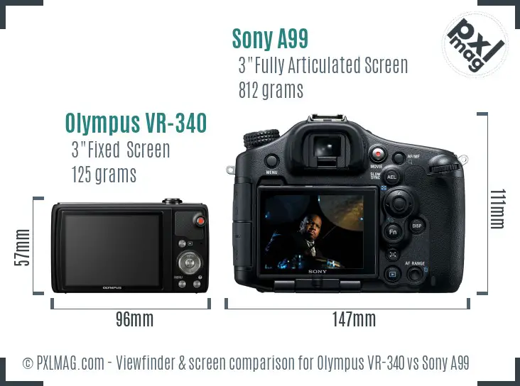 Olympus VR-340 vs Sony A99 Screen and Viewfinder comparison