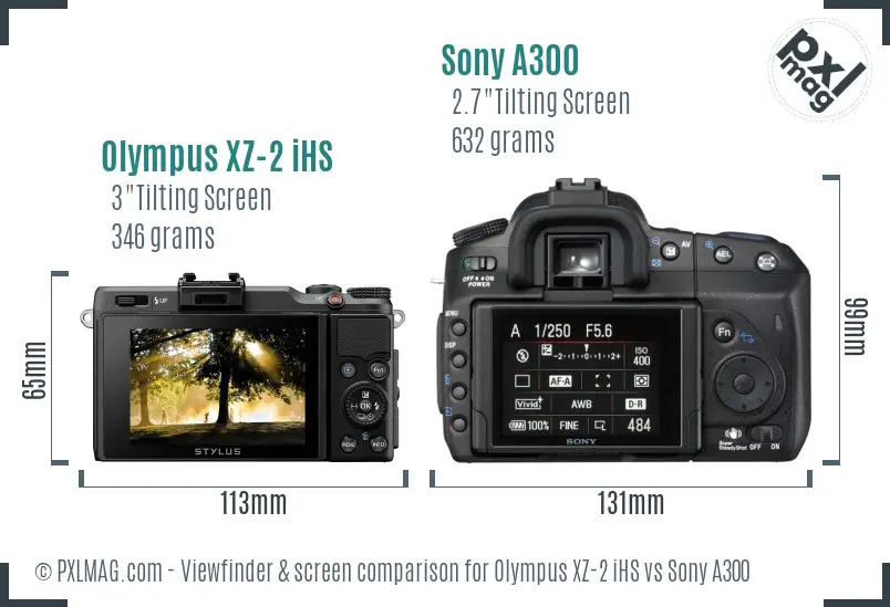 Olympus XZ-2 iHS vs Sony A300 Screen and Viewfinder comparison