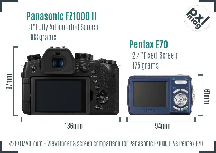 Panasonic FZ1000 II vs Pentax E70 Screen and Viewfinder comparison