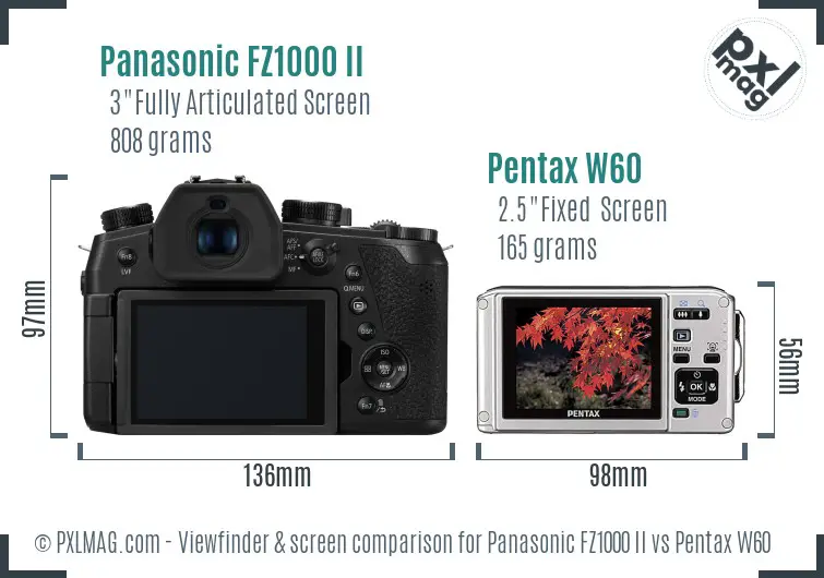 Panasonic FZ1000 II vs Pentax W60 Screen and Viewfinder comparison