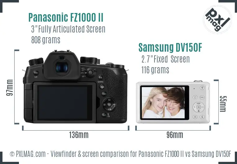 Panasonic FZ1000 II vs Samsung DV150F Screen and Viewfinder comparison Panasonic FZ1000 II vs Samsung DV150F Screen and Viewfinder comparison