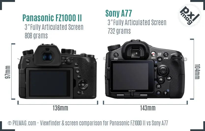 Panasonic FZ1000 II vs Sony A77 Screen and Viewfinder comparison