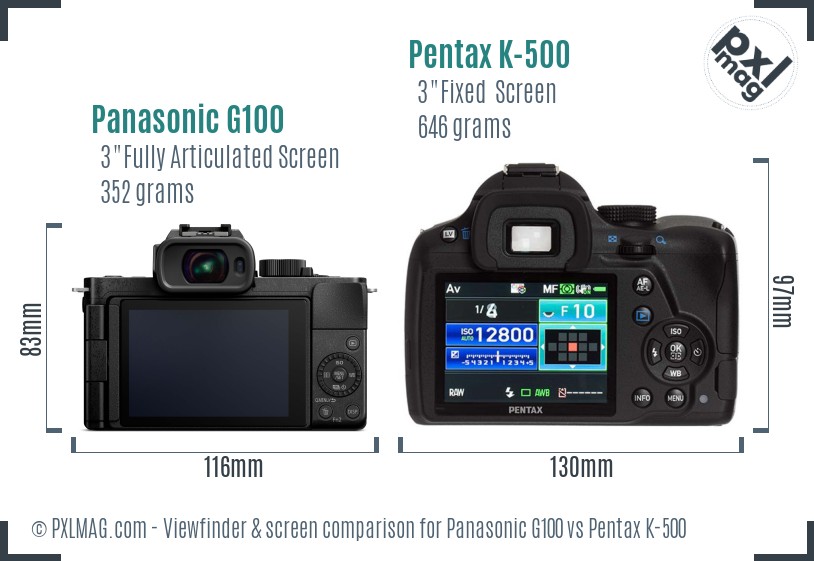 Panasonic G100 vs Pentax K-500 Screen and Viewfinder comparison