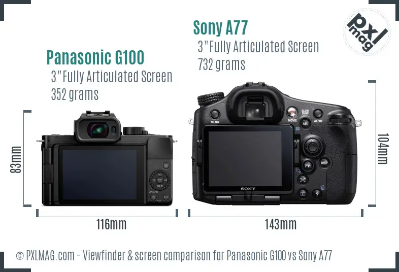 Panasonic G100 vs Sony A77 Screen and Viewfinder comparison