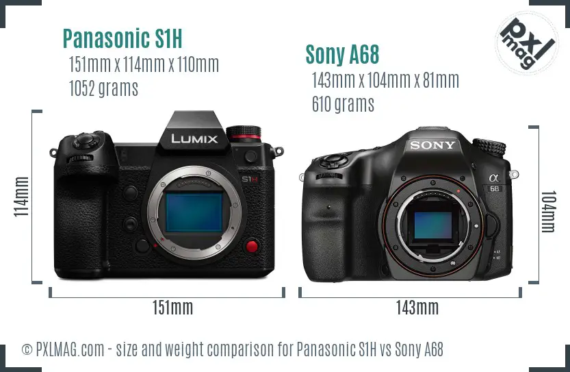 Panasonic S1H vs Sony A68 size comparison Panasonic S1H vs Sony A68 size comparison