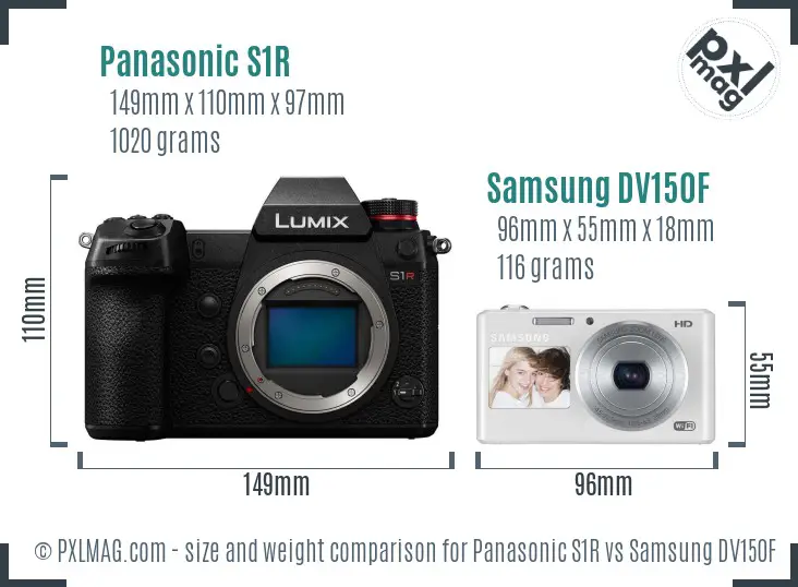 Panasonic S1R vs Samsung DV150F size comparison