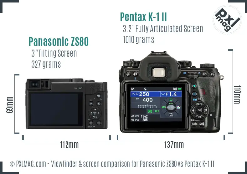 Panasonic ZS80 vs Pentax K-1 II Screen and Viewfinder comparison