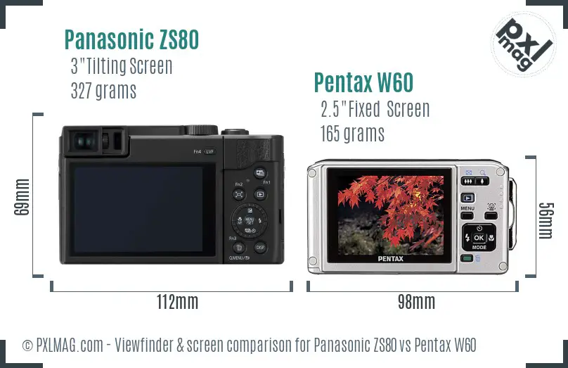 Panasonic ZS80 vs Pentax W60 Screen and Viewfinder comparison