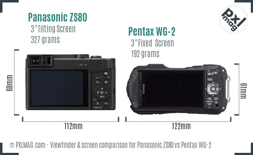 Panasonic ZS80 vs Pentax WG-2 Screen and Viewfinder comparison