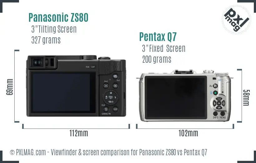 Panasonic ZS80 vs Pentax Q7 Screen and Viewfinder comparison