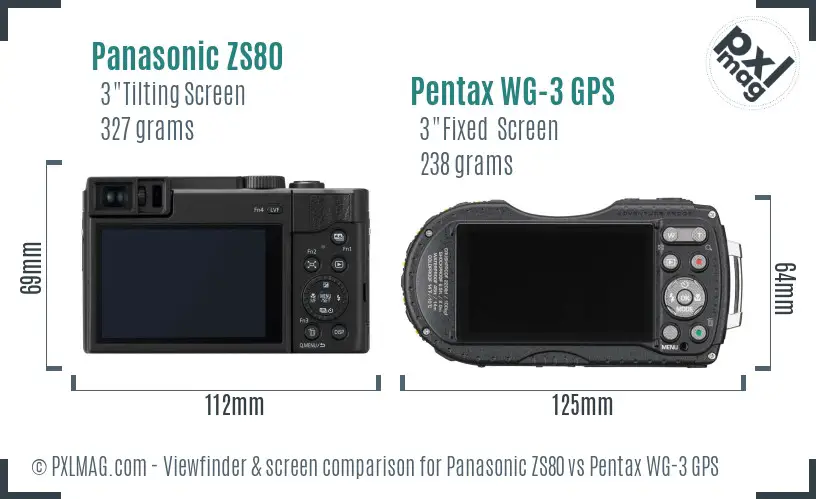 Panasonic ZS80 vs Pentax WG-3 GPS Screen and Viewfinder comparison