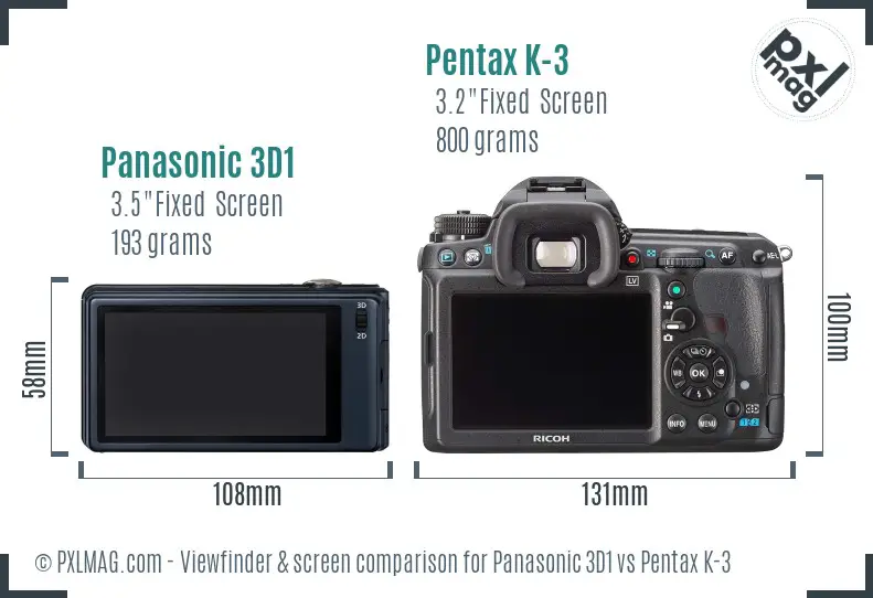 Panasonic 3D1 vs Pentax K-3 Screen and Viewfinder comparison
