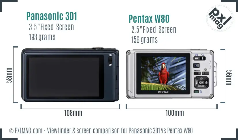 Panasonic 3D1 vs Pentax W80 Screen and Viewfinder comparison