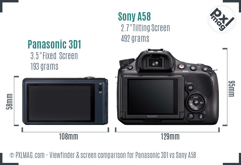 Panasonic 3D1 vs Sony A58 Screen and Viewfinder comparison