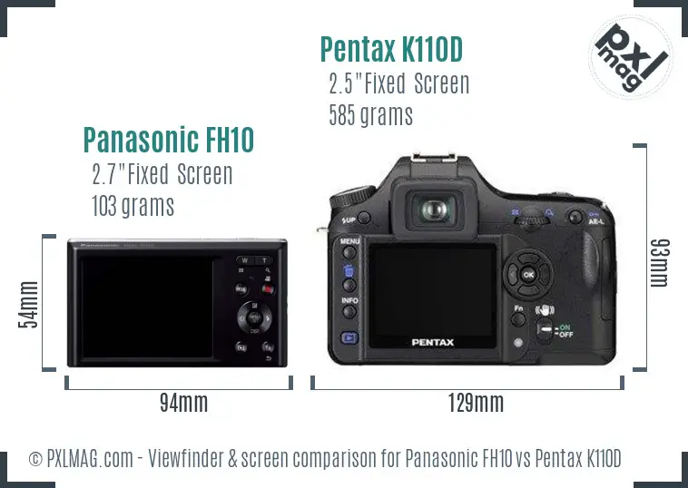 Panasonic FH10 vs Pentax K110D Screen and Viewfinder comparison