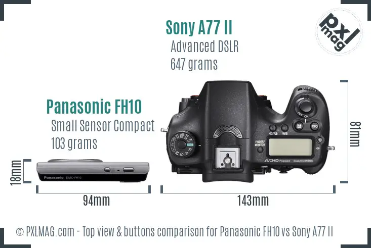 Panasonic FH10 vs Sony A77 II top view buttons comparison