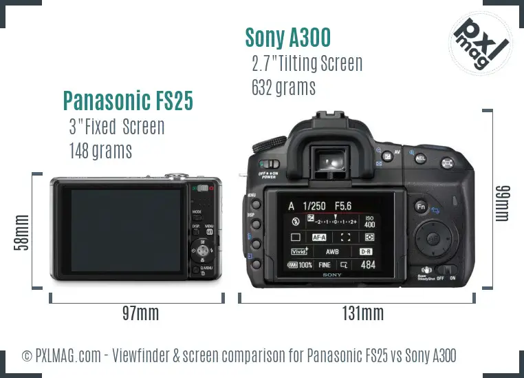 Panasonic FS25 vs Sony A300 Screen and Viewfinder comparison