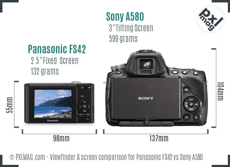 Panasonic FS42 vs Sony A580 Screen and Viewfinder comparison Panasonic FS42 vs Sony A580 Screen and Viewfinder comparison