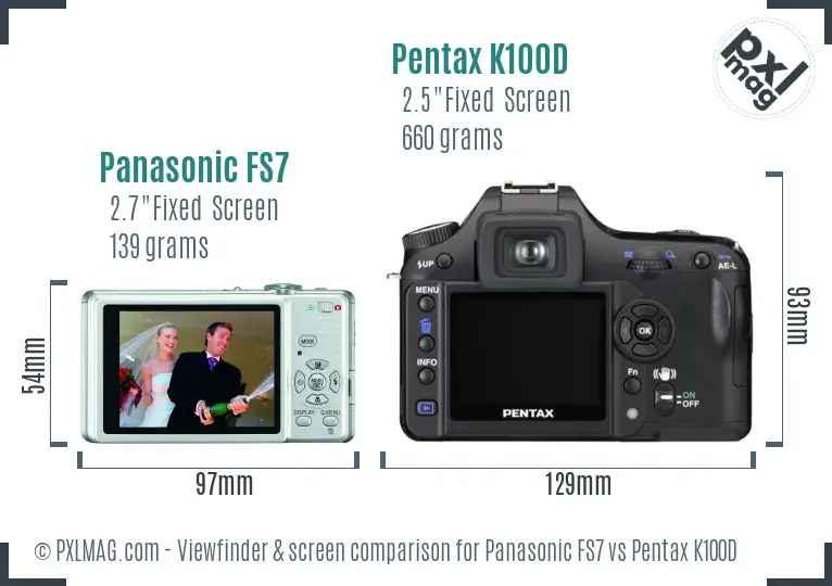 Panasonic FS7 vs Pentax K100D Screen and Viewfinder comparison