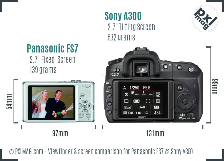Panasonic FS7 vs Sony A300 Screen and Viewfinder comparison Panasonic FS7 vs Sony A300 Screen and Viewfinder comparison