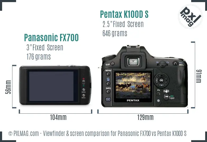 Panasonic FX700 vs Pentax K100D S Screen and Viewfinder comparison